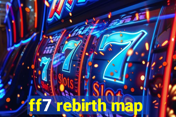 ff7 rebirth map